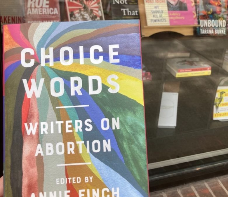 Cover of book titled "Choice Words: Writers on Abortion," with other books in background