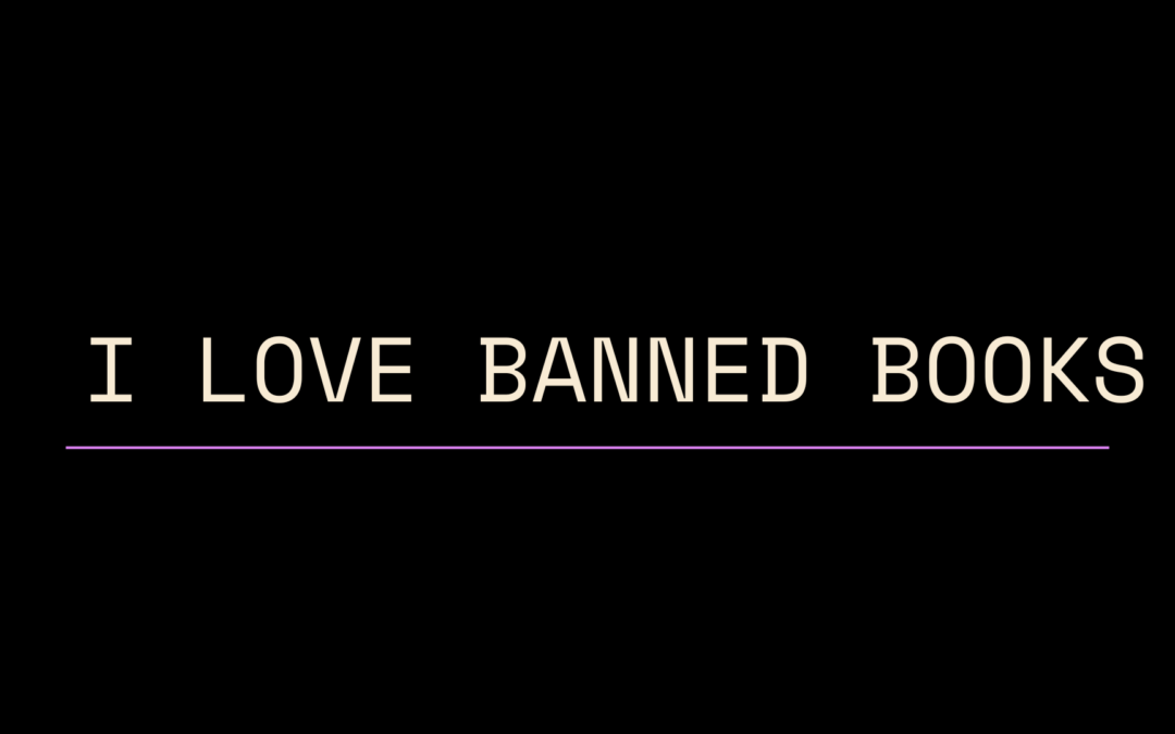 I love banned books.